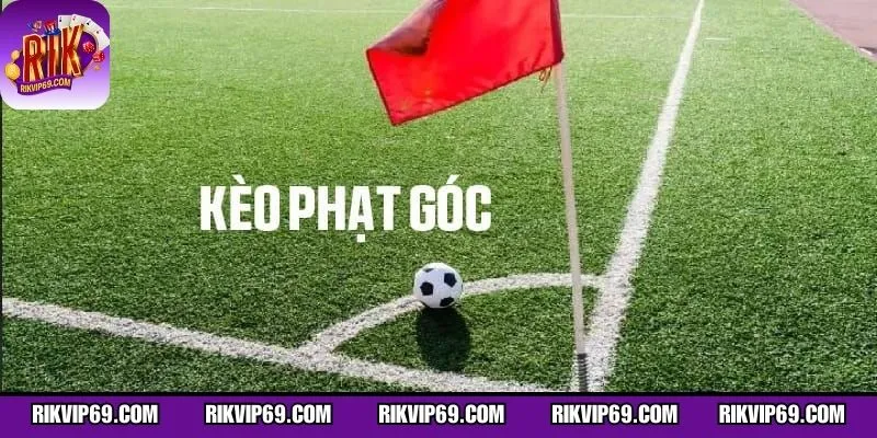 Giới thiệu khái niệm và vai trò của kèo phạt góc